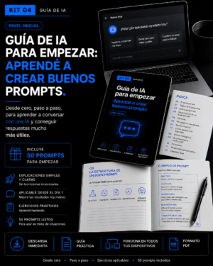 Kit 04 - Guía de IA para empezar a crear buenos prompts